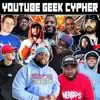 Stream & download Youtube Geek Cypher (feat. Mir Blackwell, Breeton Boi, Ham Sandwich, NerdOut, Mega Ran, Shwabadi, Shofu, Connor Quest!, Dan Bull, Hi-Rez & Pe$o Pete) - Single