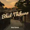 Bhul Thikana - Single album lyrics, reviews, download
