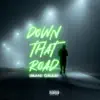 Stream & download Down That Road - Single