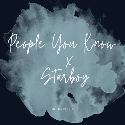 People You Know X Starboy (Remix) - Xanemusic & kevoxx | Shazam