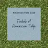 Fields of American Folk album lyrics, reviews, download
