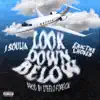 LOOK DOWN BELOW (feat. EricTheChosen & Steelo Foreign) - Single album lyrics, reviews, download