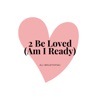 2 Be Loved (Am I Ready) - Single