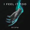 I Feel It Too - Single album lyrics, reviews, download