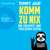 Komm zu nix - Nix erledigt und trotzdem fertig - Gute-Laune-Storys (Ungekürzte Autorenlesung) - Tommy Jaud