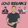 Good Riddance (feat. Filmore & YA'BOYZ) - Single album lyrics, reviews, download