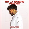 No la Quiere Perder - Single