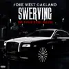 Swerving (feat. EBK Jaaybo & #Dre West Oakland) - Single album lyrics, reviews, download