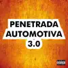 Penetrada Automotiva 3.0 - Single album lyrics, reviews, download