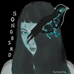 Songbird - Single by Fulvetta album reviews, ratings, credits