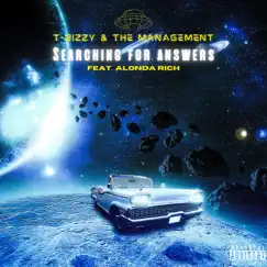 Searching for Answers (feat. DJ Skandalous & Alonda Rich) - Single by T-Bizzy & The Management album reviews, ratings, credits