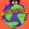 We Love You Tecca