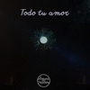 Todo tu amor - Single
