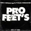 Pro Feet's (feat. Sietenamekeek, Sietegangyabbie & Pt Mulah) - Single album lyrics, reviews, download