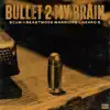 Stream & download Bullet 2 My Brain - Single