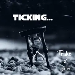Ticking - Single by Trulie album reviews, ratings, credits