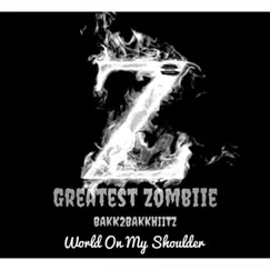 World On My Shoulder - Single by Chibi The Greatest Zombiie album reviews, ratings, credits