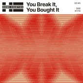 Home Counties - You Break It, You Bought It