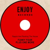 Funky Four Plus One More - Rappin and Rocking the House