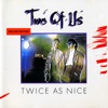 Twice As Nice (Deluxe Edition)