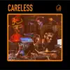 Careless (Tiny Room Sessions) - Single album lyrics, reviews, download