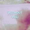 Without You - EP