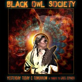 Black Owl Society - Yesterday, Today & Tomorrow