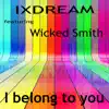 I Belong to You (feat. Wicked Smith) - Single album lyrics, reviews, download