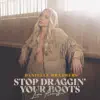 Stop Draggin' Your Boots (Live Acoustic) - Single album lyrics, reviews, download
