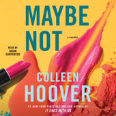 Maybe Not (Unabridged) - Colleen Hoover Cover Art