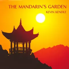 The Mandarin's Garden by Kevin Kendle album reviews, ratings, credits