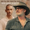 All In (Or Not At All) [feat. Angus Gill] - Single