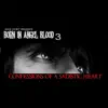 Born in Angel Blood 3 (Confessions of a Sadistic Heart) album lyrics, reviews, download
