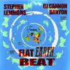 Flat Earth Beat (feat. DJ Cannon Banyon) - Single album lyrics, reviews, download