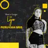 Peruvian Gris (feat. Lya) - Single album lyrics, reviews, download