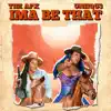 Ima Be That - Single album lyrics, reviews, download