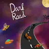 Dark Road - Single album lyrics, reviews, download