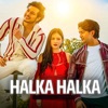 Halka Halka - Single