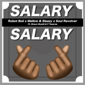 Salary Salary (feat. Shaun MusiQ & F Teearse) - Robot Boii, Mellow & Sleazy & Soul Revolver