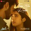 Tum Bhi Raahi (From "Mili") - Single album lyrics, reviews, download