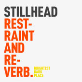 Restraint and Reverb - Stillhead