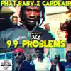 99 Problems (feat. Cardeair & Phat Baby) - Single album lyrics, reviews, download