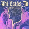 CRYS - Ahí Estás Tú (feat. Tommy Royale)