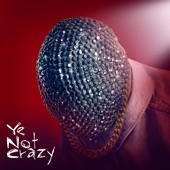 Ye Not Crazy artwork