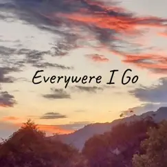 Everywhere I Go (feat. Hope Yost) Song Lyrics