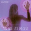 No Me Atrevo - Single