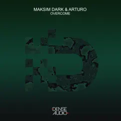 Overcome - Single by Maksim Dark & Arturo album reviews, ratings, credits