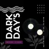 Dark Day's - Single album lyrics, reviews, download