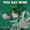 You Say Run! (from "My Hero Academia") (feat. Mr. Beat) - Single album lyrics, reviews, download