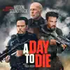 A Day to Die (Original Motion Picture Soundtrack) album lyrics, reviews, download